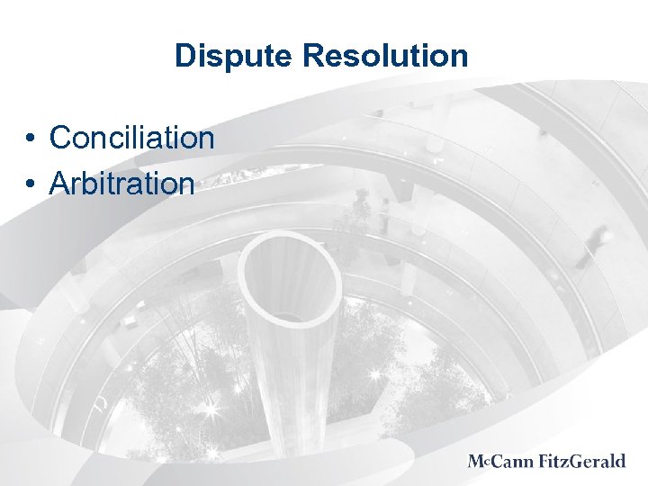 Dispute Resolution • Conciliation • Arbitration 