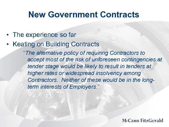 New Government Contracts • The experience so far • Keating on Building Contracts “The