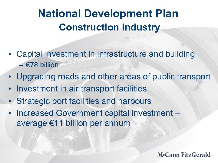 National Development Plan Construction Industry • Capital investment in infrastructure and building – €