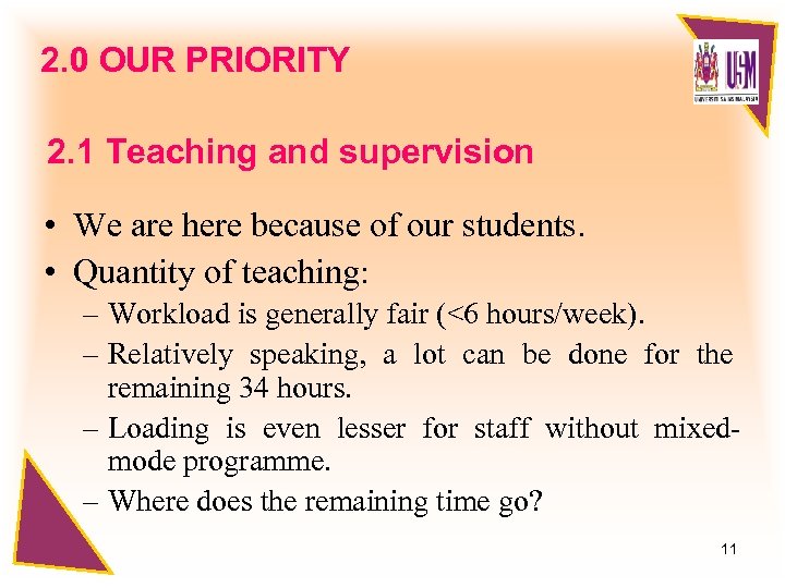 2. 0 OUR PRIORITY 2. 1 Teaching and supervision • We are here because