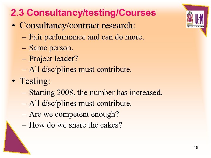 2. 3 Consultancy/testing/Courses • Consultancy/contract research: – Fair performance and can do more. –