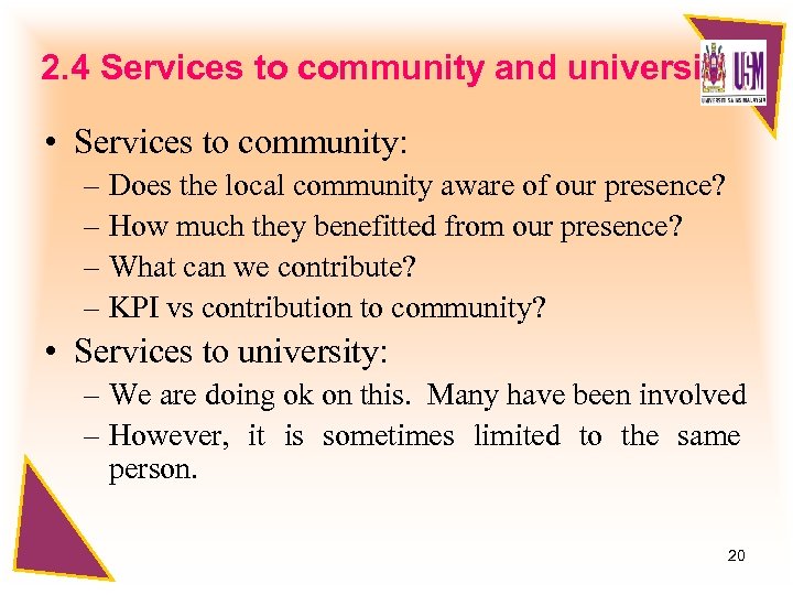 2. 4 Services to community and university • Services to community: – Does the