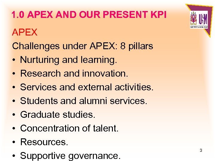 1. 0 APEX AND OUR PRESENT KPI APEX Challenges under APEX: 8 pillars •
