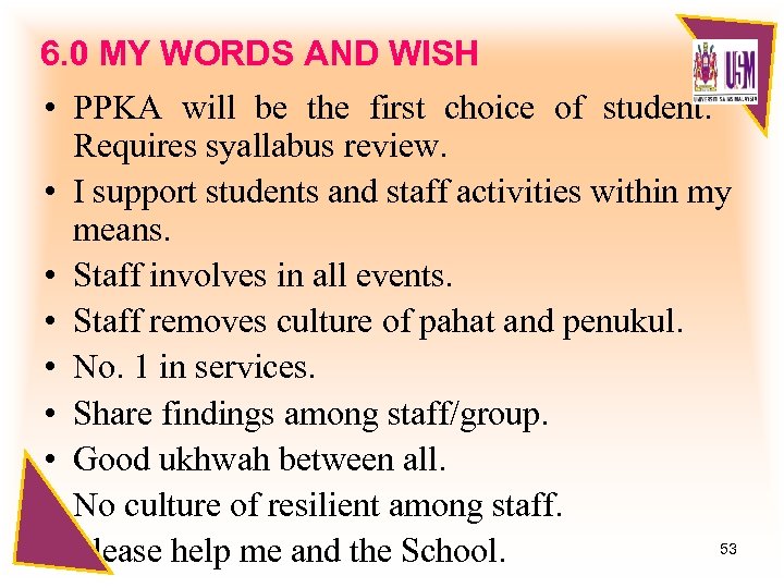 6. 0 MY WORDS AND WISH • PPKA will be the first choice of