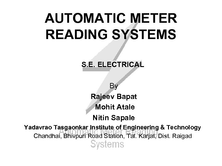 AUTOMATIC METER READING SYSTEMS S. E. ELECTRICAL By Rajeev Bapat Mohit Atale Nitin Sapale