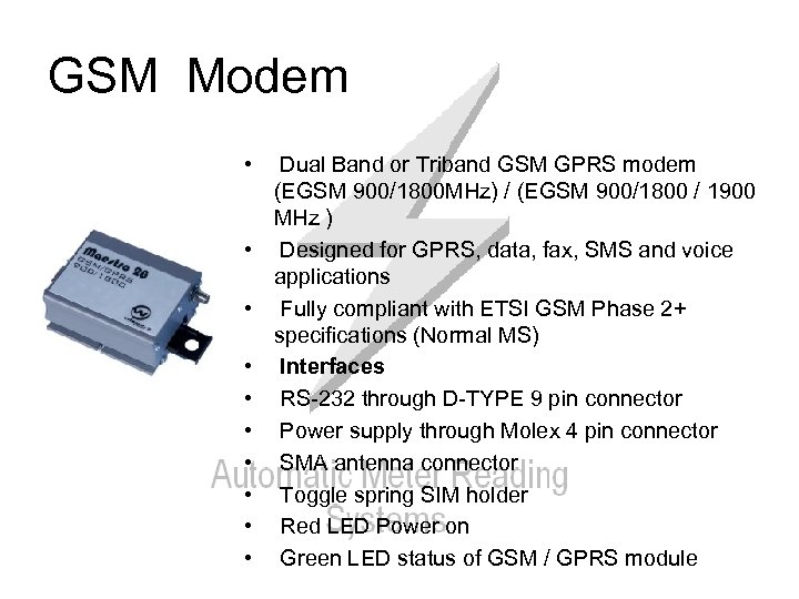 GSM Modem • • • Dual Band or Triband GSM GPRS modem (EGSM 900/1800
