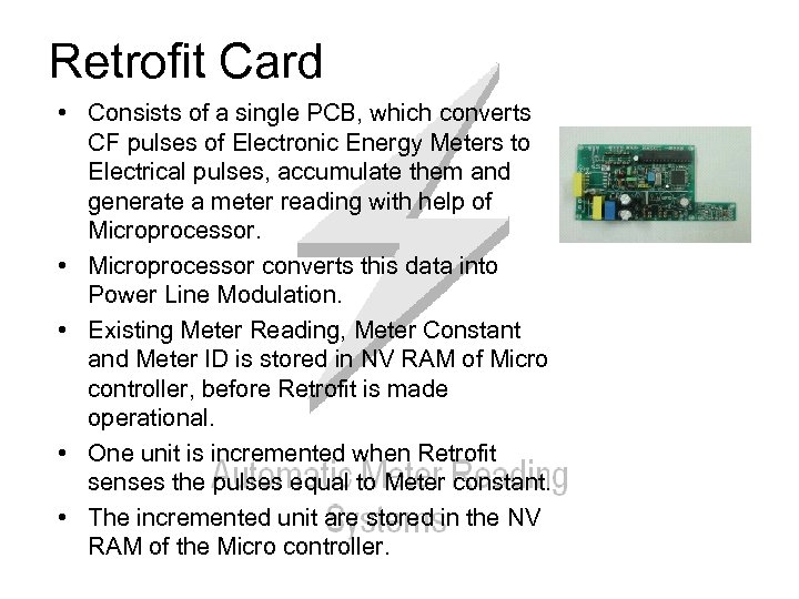 Retrofit Card • Consists of a single PCB, which converts CF pulses of Electronic