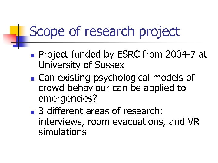 Scope of research project n n n Project funded by ESRC from 2004 -7