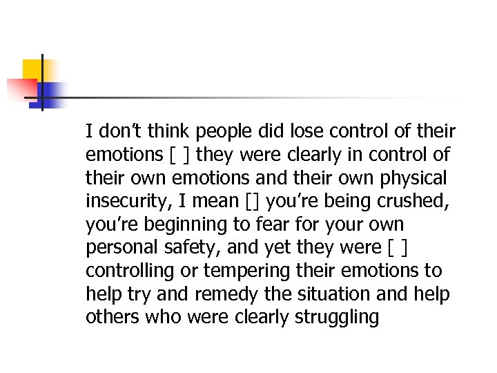 I don’t think people did lose control of their emotions [ ] they were