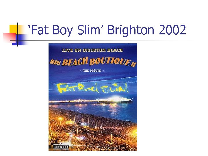 ‘Fat Boy Slim’ Brighton 2002 