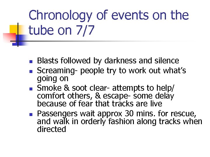 Chronology of events on the tube on 7/7 n n Blasts followed by darkness