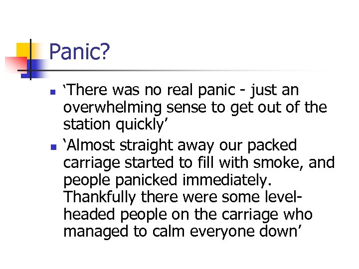 Panic? n n ‘There was no real panic - just an overwhelming sense to