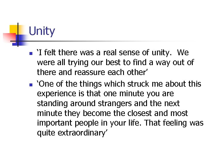 Unity n n ‘I felt there was a real sense of unity. We were