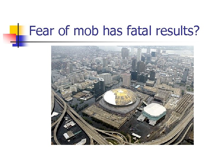 Fear of mob has fatal results? 