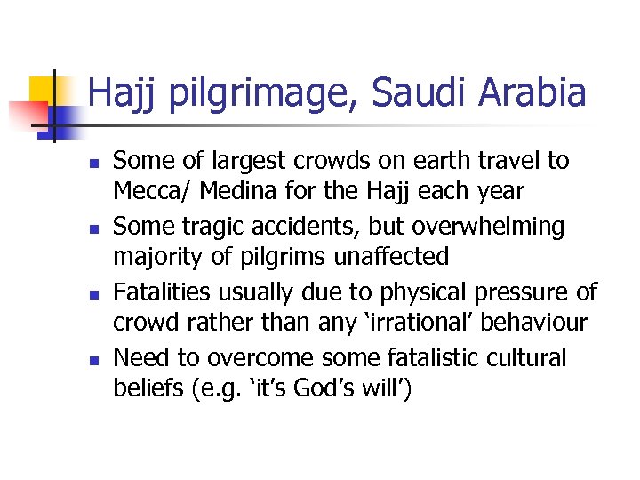 Hajj pilgrimage, Saudi Arabia n n Some of largest crowds on earth travel to