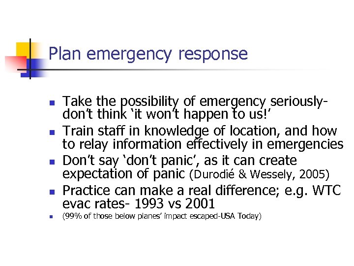 Plan emergency response n n n Take the possibility of emergency seriouslydon’t think ‘it