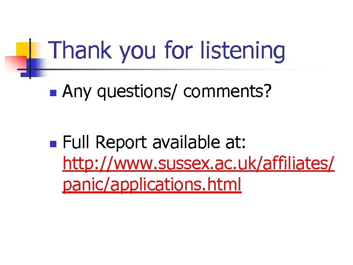 Thank you for listening n n Any questions/ comments? Full Report available at: http: