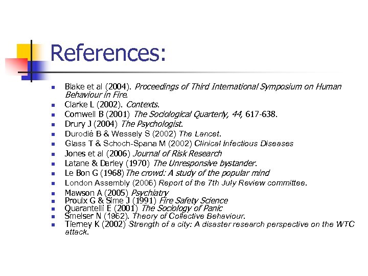 References: n n n n Blake et al (2004). Proceedings of Third International Symposium