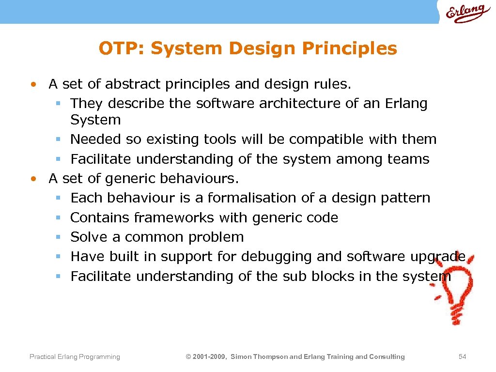 OTP: System Design Principles • A set of abstract principles and design rules. §