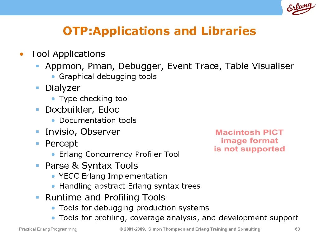 OTP: Applications and Libraries • Tool Applications § Appmon, Pman, Debugger, Event Trace, Table
