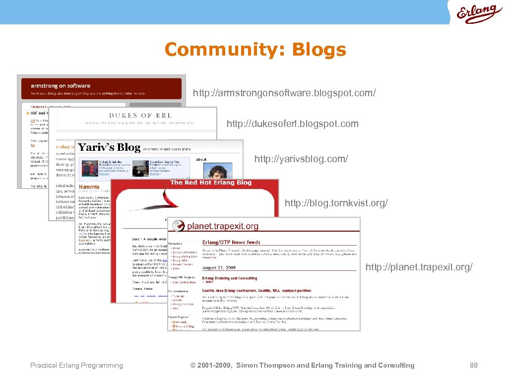 Community: Blogs http: //armstrongonsoftware. blogspot. com/ http: //dukesoferl. blogspot. com http: //yarivsblog. com/ http:
