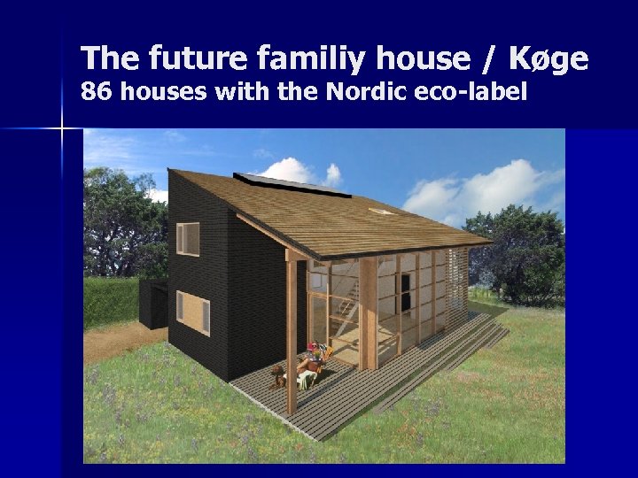 The future familiy house / Køge 86 houses with the Nordic eco-label 