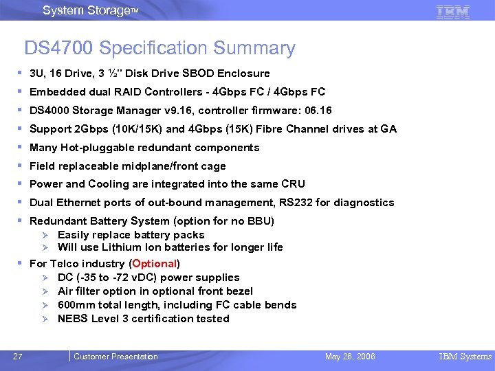 System Storage. TM DS 4700 Specification Summary § 3 U, 16 Drive, 3 ½”