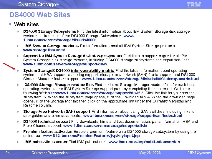 System Storage. TM DS 4000 Web Sites § Web sites Ø DS 4000 Storage