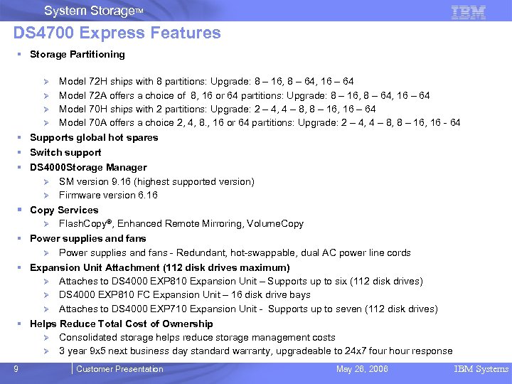 System Storage. TM DS 4700 Express Features § Storage Partitioning Ø Ø Model 72