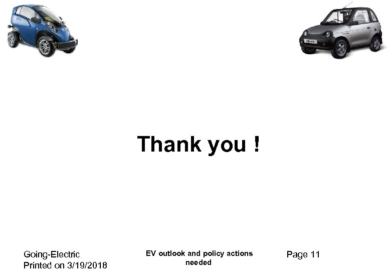 Thank you ! Going-Electric Printed on 3/19/2018 EV outlook and policy actions needed Page