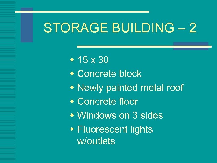 STORAGE BUILDING – 2 w 15 x 30 w Concrete block w Newly painted