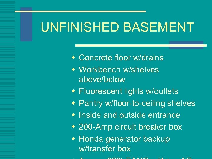 UNFINISHED BASEMENT w Concrete floor w/drains w Workbench w/shelves above/below w Fluorescent lights w/outlets