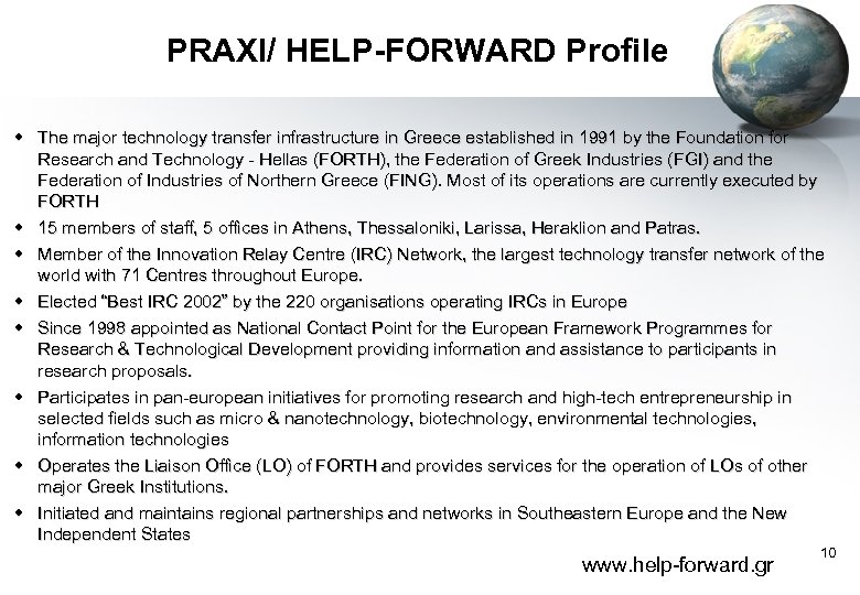 PRAXI/ HELP-FORWARD Profile w The major technology transfer infrastructure in Greece established in 1991