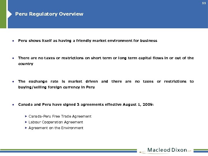 11 Peru Regulatory Overview ● Peru shows itself as having a friendly market environment