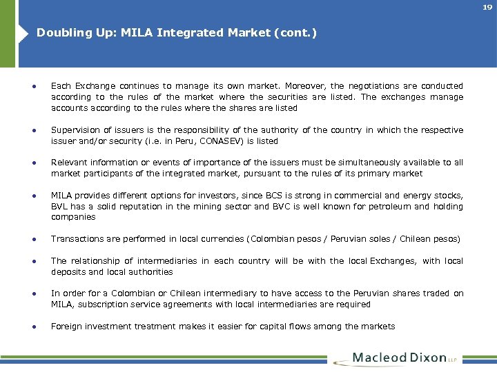 19 Doubling Up: MILA Integrated Market (cont. ) ● Each Exchange continues to manage