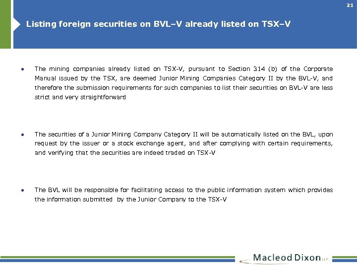 21 Listing foreign securities on BVL–V already listed on TSX–V ● The mining companies