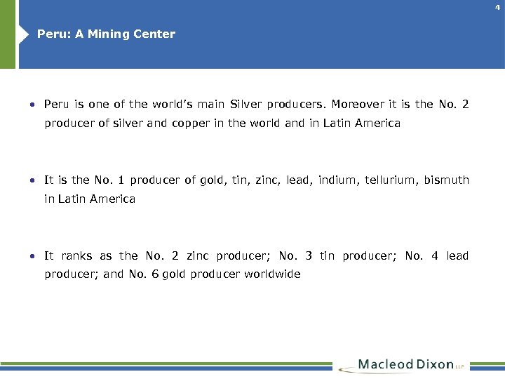 4 Peru: A Mining Center • Peru is one of the world’s main Silver