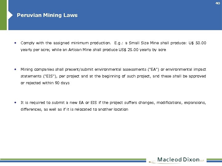 40 Peruvian Mining Laws • Comply with the assigned minimum production. E. g. :