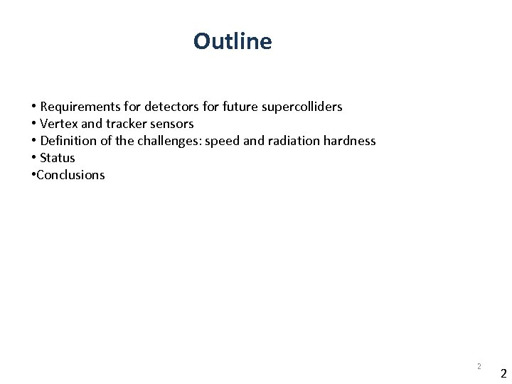 Outline • Requirements for detectors for future supercolliders • Vertex and tracker sensors •