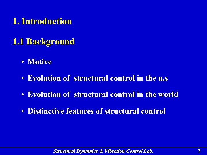 1. Introduction 1. 1 Background • Motive • Evolution of structural control in the