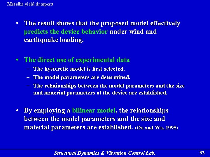 Metallic yield dampers • The result shows that the proposed model effectively predicts the