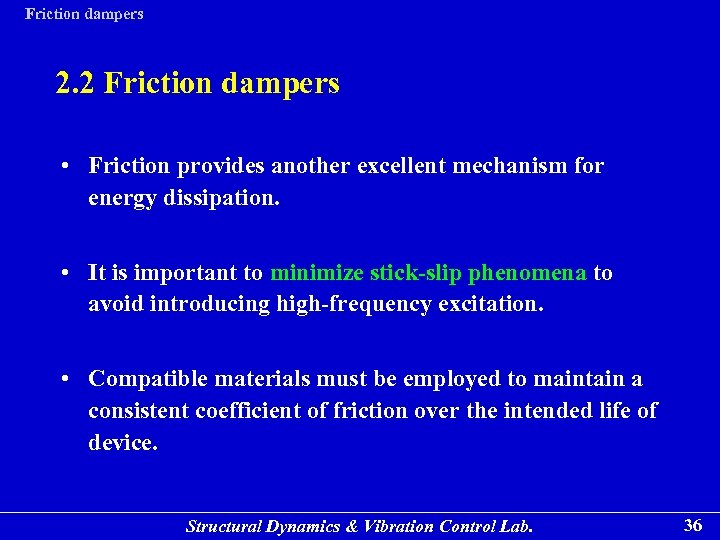 Friction dampers 2. 2 Friction dampers • Friction provides another excellent mechanism for energy