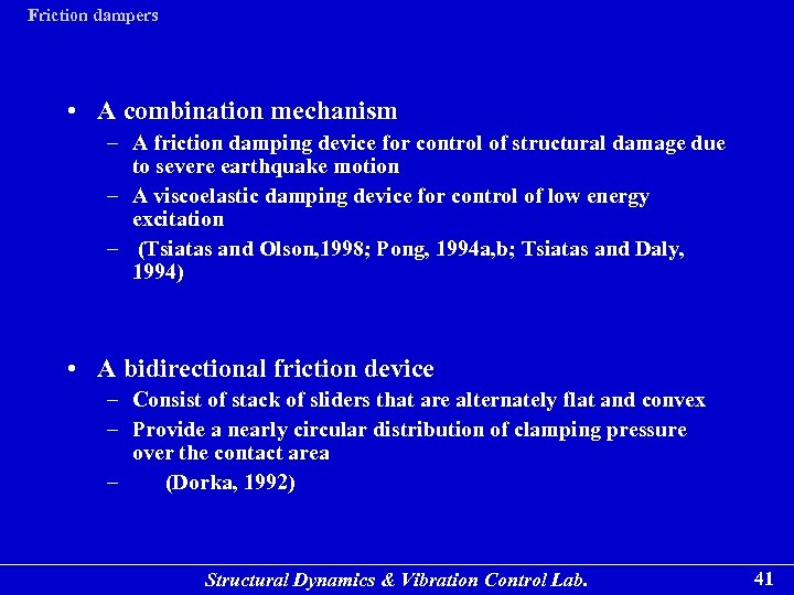 Friction dampers • A combination mechanism – A friction damping device for control of