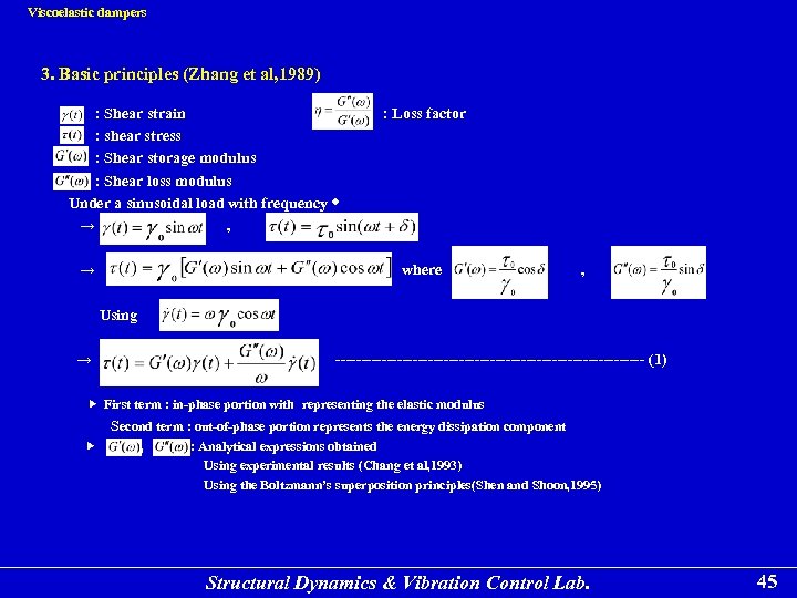 Viscoelastic dampers 3. Basic principles (Zhang et al, 1989) : Shear strain : shear