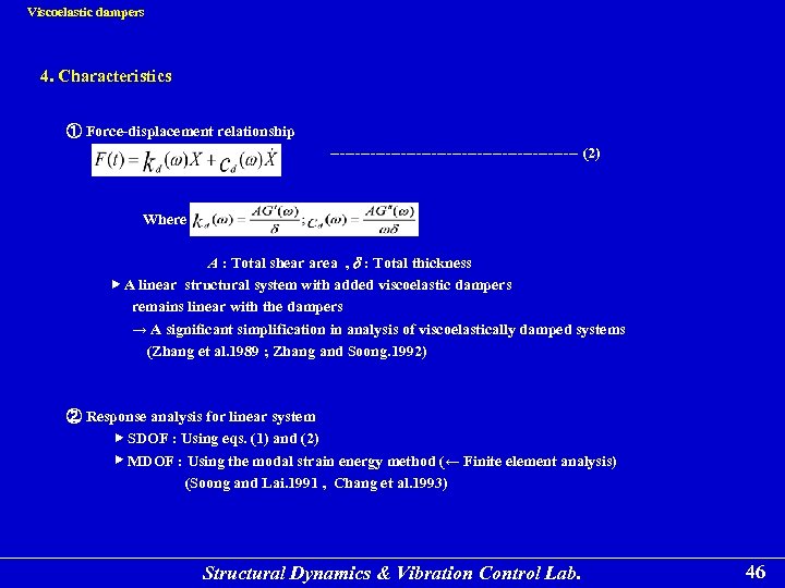 Viscoelastic dampers 4. Characteristics ① Force-displacement relationship ------------------------- (2) Where A : Total shear