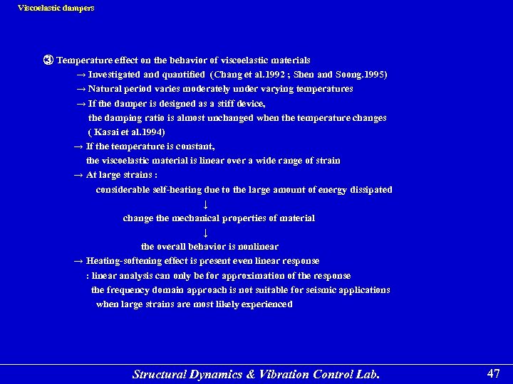 Viscoelastic dampers ③ Temperature effect on the behavior of viscoelastic materials → Investigated and