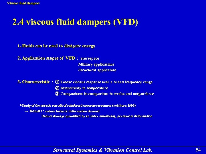 Viscous fluid dampers 2. 4 viscous fluid dampers (VFD) 1. Fluids can be used