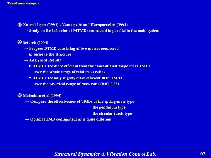 Tuned mass dampers ③ Xu and Igusa (1992) ; Yamaguchi and Harnpornchai (1993) →