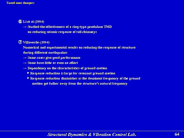 Tuned mass dampers ⑥ Li et al (1994) → Studied the effectiveness of a