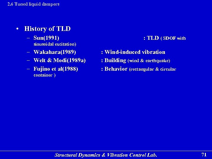 2. 6 Tuned liquid dampers • History of TLD – Sun(1991) : TLD (